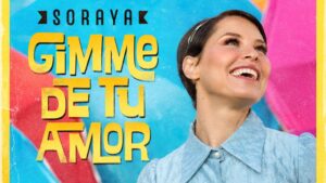 Soraya Gimme de tu amor